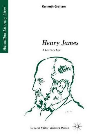 Henry James: A Literary Life: A Literary Life de Kenneth Graham