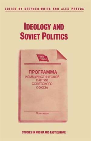 Ideology and Soviet Politics de Alex Pravda