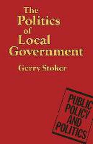 The Politics of Local Government de Gerry Stoker