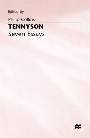 Tennyson: Seven Essays de Philip Collins