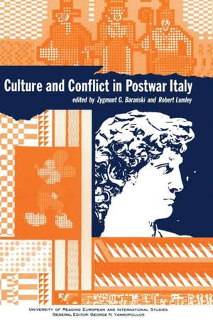 Culture and Conflict in Postwar Italy: Essays on Mass and Popular Culture de Robert Lumley