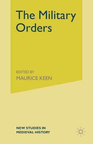 The Military Orders from the Twelfth to the Early Fourteenth Centuries de Alan Forey