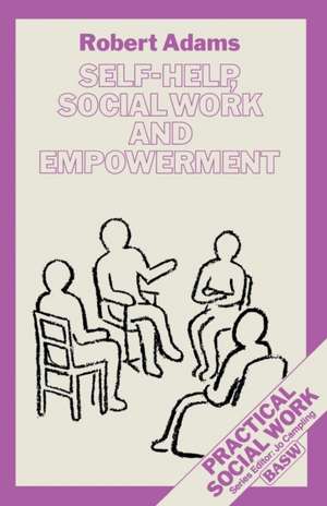 Self-Help, Social Work and Empowerment de Robert Adams