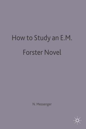 How to Study an E. M. Forster Novel de Nigel Messenger