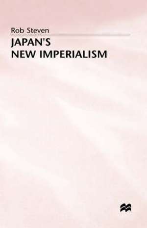 Japan’s New Imperialism de Rob Steven