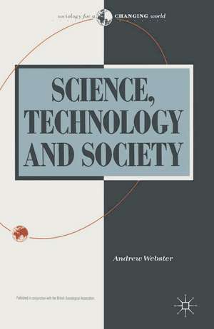 Science, Technology and Society: New Directions de Andrew Webster