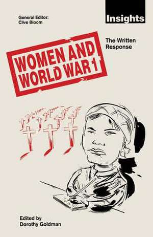 Women and World War 1: The Written Response de Dorothy Goldman