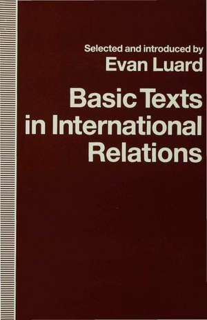 Basic Texts in International Relations: The Evolution of Ideas about International Society de Evan Luard