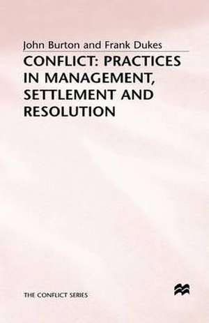 Conflict: Practices in Management, Settlement and Resolution de John Burton