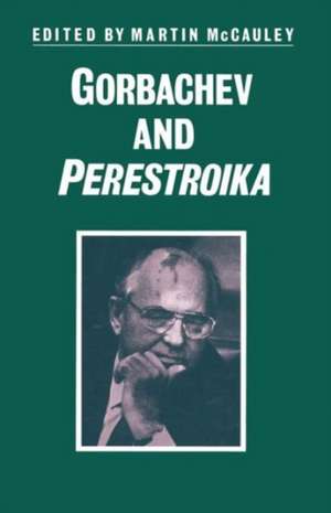 Gorbachev and Perestroika de Martin McCauley