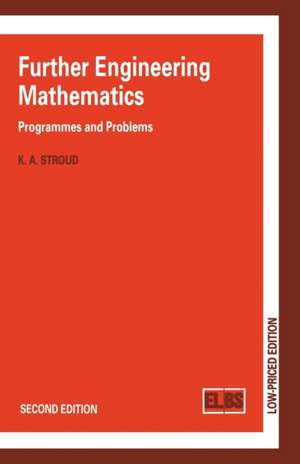 Further Engineering Mathematics: Programmes and Problems de K. A. Stroud