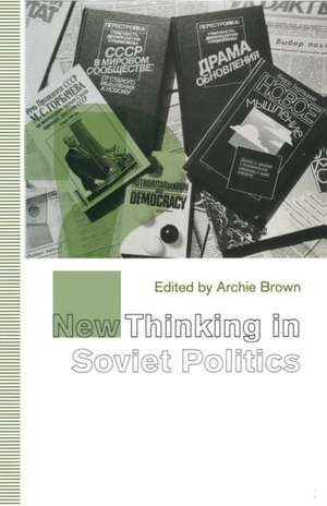 New Thinking in Soviet Politics de Archie Brown