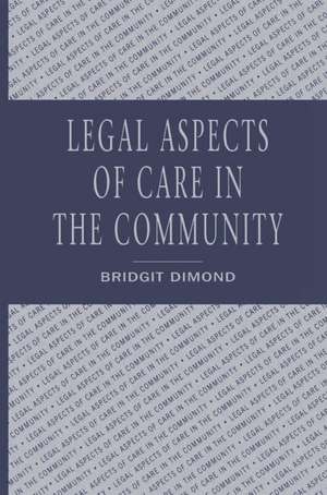 Legal aspects of care in the community de Bridgit Dimond