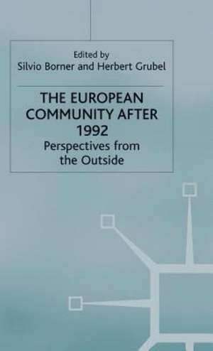 The European Community after 1992: Perspectives from the Outside de Silvio Borner