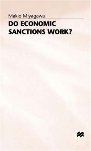 Do Economic Sanctions Work? de Makio Miyagawa