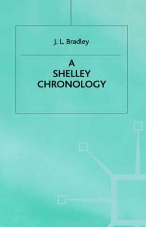 A Shelley Chronology de J.L. Bradley