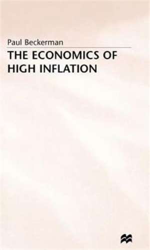 The Economics of High Inflation de Paul Beckerman