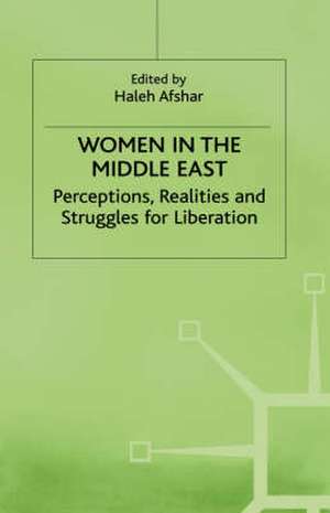 Women in the Middle East: Perceptions, Realities and Struggles for Liberation de Haleh Afshar