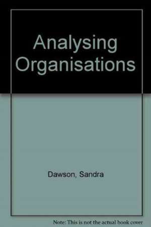 Analyzing Organizations – Second Edition de Sandra Dawson