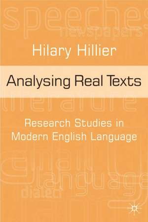 Analysing Real Texts: Research Studies in Modern English Language de Hilary Hillier