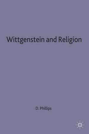 Wittgenstein and Religion de D. Phillips