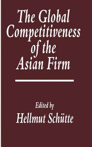 The Global Competitiveness of the Asian Firm de Hellmut Schuette