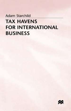 Tax Havens for International Business de Adam Starchild