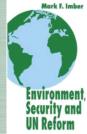 Environment, Security and UN Reform de M. Imber