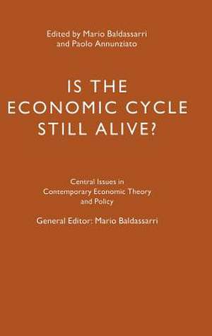 Is the Economic Cycle Still Alive?: Theory, Evidence and Policies de Paolo Annunziato