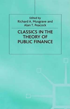 Classics in the Theory of Public Finance de Richard A. Musgrave