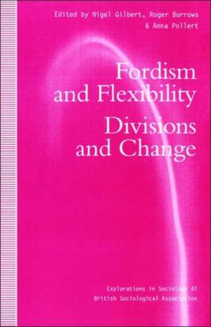 Fordism and Flexibility: Divisions and Change de Roger Burrows