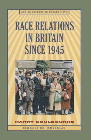 Race Relations in Britain Since 1945 de Harry Goulbourne