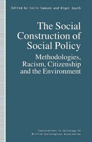 The Social Construction of Social Policy: Methodologies, Racism, Citizenship and the Environment de Colin Samson