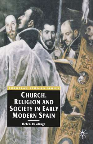 Church, Religion and Society in Early Modern Spain de Helen Rawlings