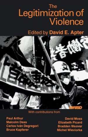 The Legitimization of Violence de David E. Apter