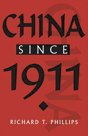 China since 1911 de Richard T. Phillips