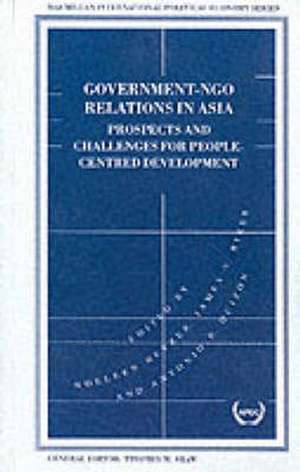 Government-NGO Relations in Asia: Prospects and Challenges for People-Centred Development de Noeleen Heyzer