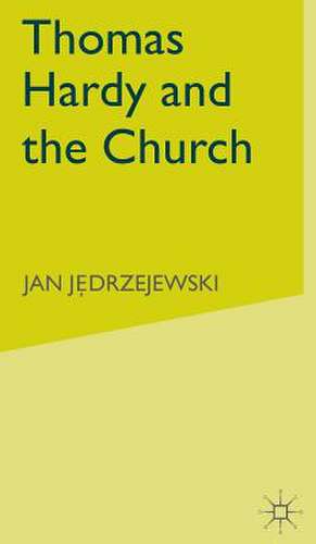 Thomas Hardy and the Church de J. Jedrzejewski