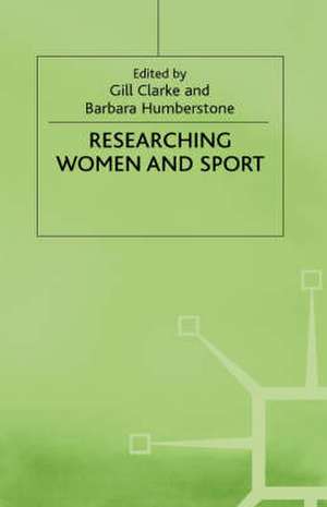 Researching Women and Sport de Gill Clarke