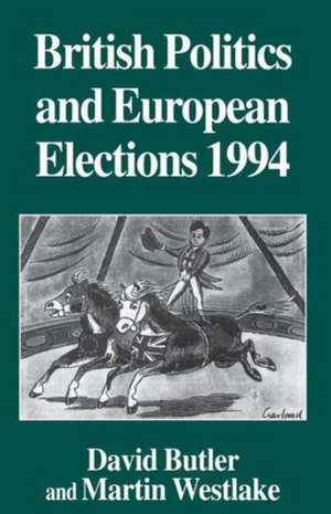 British Politics and European Elections 1994 de David Butler