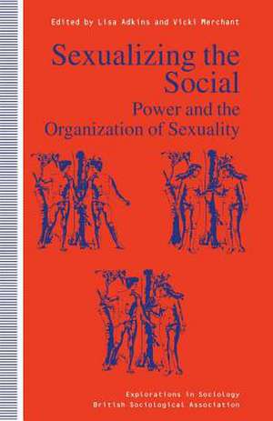 Sexualizing the Social: Power and the Organization of Sexuality de Lisa Adkins