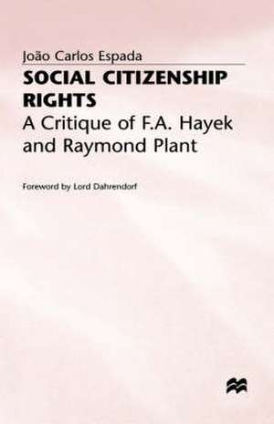 Social Citizenship Rights: A Critique of F.A. Hayek and Raymond Plant de J. Espada