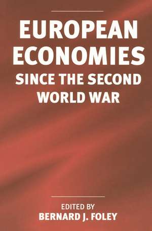 European Economies since the Second World War de Bernard J. Foley