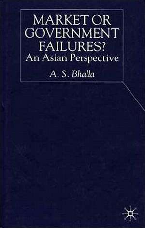 Market or Government Failures?: An Asian Perspective de A. Bhalla