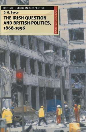 The Irish Question and British Politics, 1868-1996 de George Boyce