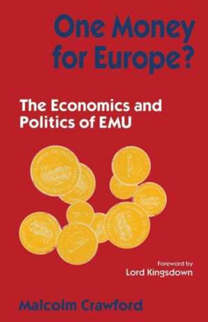 One Money for Europe?: The Economics and Politics of EMU de Malcolm Crawford