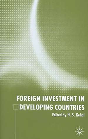 Foreign Investment in Developing Countries de H. Kehal