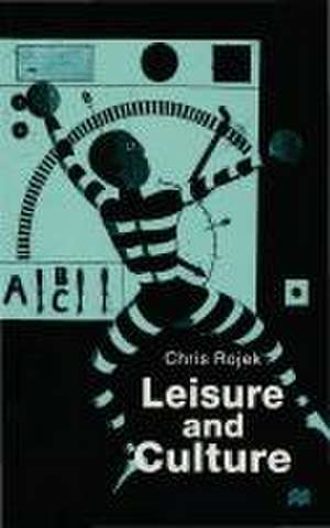 Leisure and Culture de C. Rojek