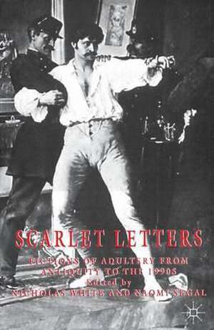 Scarlet Letters: Fictions of Adultery from Antiquity to the 1990s de Naomi Segal