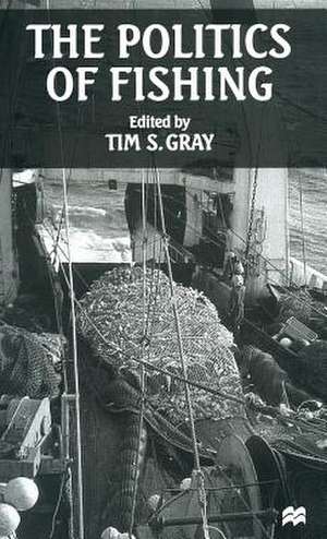 The Politics of Fishing de Tim S. Gray